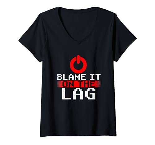 Mujer Blame It On The Lag PC Gamer Gaming Hobby Camiseta Cuello V