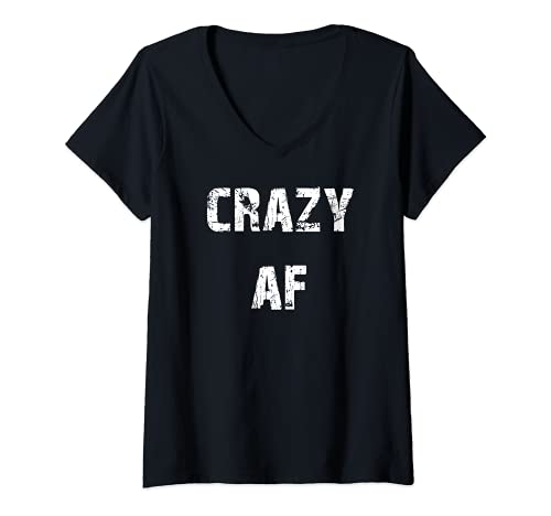 Mujer Crazy AF Funny Camiseta Cuello V
