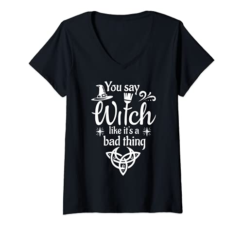 Mujer Dices Bruja como si fuera un Wiccan cosas malas Camiseta Cuello V