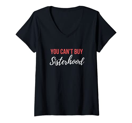 Mujer Funny You Cant buy Sisterhood Gift Mujeres Hombres Camiseta Cuello V