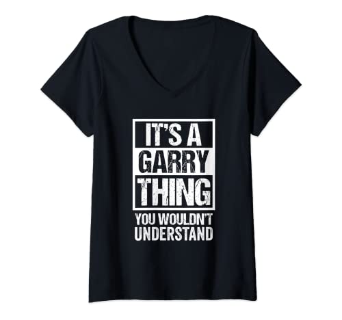 Mujer It's A Garry Thing You Wouldn't Understand - First Name Camiseta Cuello V