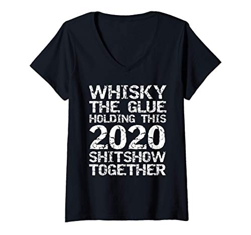 Mujer Retro Whisky the Glue Holding This 2020 Shitshow Together Camiseta Cuello V