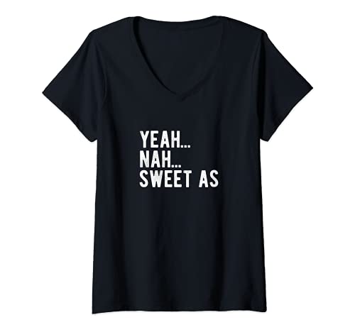 Mujer Yeah Nah Sweet As New Zealand Kiwi NZ Dichos Expat Regalo Camiseta Cuello V