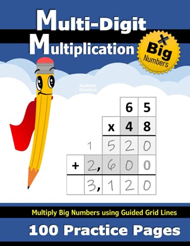 Multi-Digit Multiplication: 100 Practice Pages (with Grid Line Guides) - Multiply Double Digit, Triple Digit, and Big Numbers - 2 Digit - 3 Digit ... Math Workbook with Answer Key (Ages 9-11)