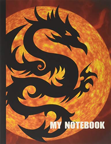 My Notebook. Dragon Cover Notebook Collection. Blank Lined College Ruled Composition Notebook Journal. 8.5 x 11. 120 Pages.