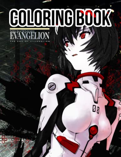 Neon Genesis Evangelion Coloring Book: A Fabulous Coloring Book For Fans of All Ages With Several Images Of Neon Genesis Evangelion. One Of The Best Ways To Relax And Enjoy Coloring Fun.