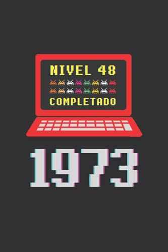 NIVEL 48 COMPLETADO 1973: REGALO DE CUMPLEAÑOS ORIGINAL Y DIVERTIDO. DIARIO, CUADERNO DE NOTAS, APUNTES O AGENDA PARA AMANTES DE LOS VIDEOJUEGOS ARCADE, CONSOLAS Y MÁQUINAS RECREATIVAS.