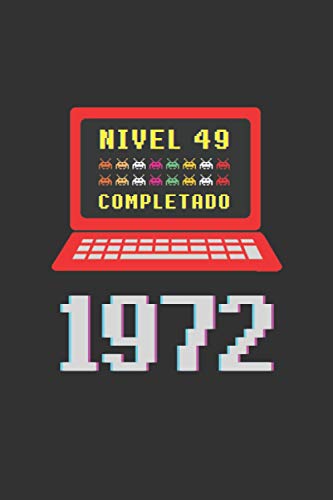 NIVEL 49 COMPLETADO 1972: REGALO DE CUMPLEAÑOS ORIGINAL Y DIVERTIDO. DIARIO, CUADERNO DE NOTAS, APUNTES O AGENDA PARA AMANTES DE LOS VIDEOJUEGOS ARCADE, CONSOLAS Y MÁQUINAS RECREATIVAS.