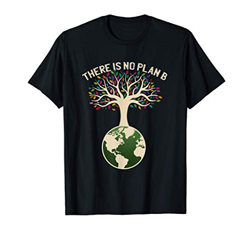 No hay Plan B, Salvar el Planeta, Estilo de Vida Sostenible Camiseta