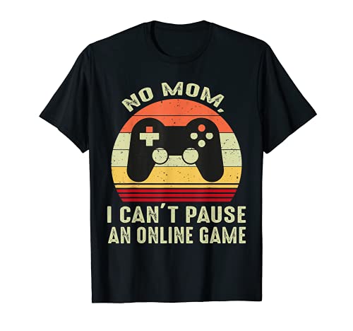 No Mom I Can't Paause An Online Game Retro Video Gamer Camiseta