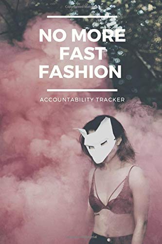 No More Fast Fashion Accountability Tracker: Buy Less Clothes & Save The World | The Accountability Tracker is Fast Fast Fashion's Worse Nightmare | Go For  Secondhand Instead