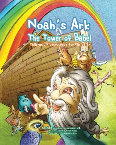 Noah's Ark and The Tower of Babel: Children's Picture Book for Christian: Volume 2 (Genesis 'He Loves Us So Much)
