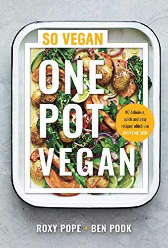 One Pot Vegan: 80 quick, easy and delicious plant-based recipes from the creators of SO VEGAN (English Edition)