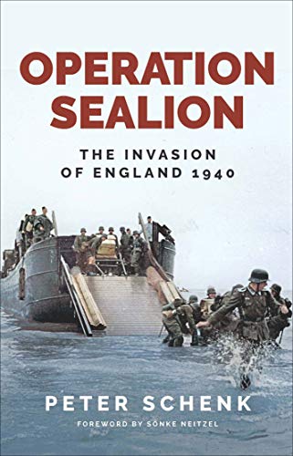 Operation Sealion: The Invasion of England 1940 (English Edition)