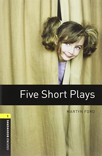 Oxford Bookworms Library: Level 1:: Five Short Plays: Level 1: 400-Word Vocabulary (Oxford Bookworms ELT)