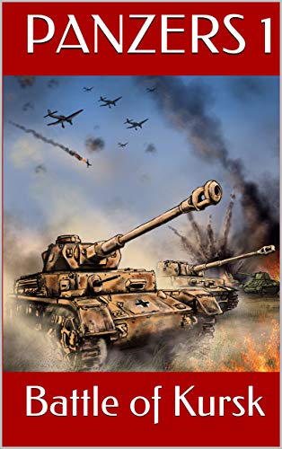 Panzers: Push for Victory: Battle of Kursk (English Edition)
