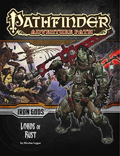 Pathfinder Adventure Path: Iron Gods Part 2 - Lords of Rust (Pathfinder Adventure Path, 86)