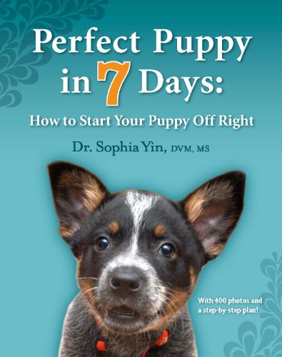 Perfect Puppy in 7 Days: How to Start Your Puppy Off Right (English Edition)