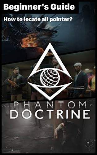 Phantom Doctrine - TIPS & GUIDES To Know Before Playing: How to locate all pointer? How to play Phantom Doctrine? (English Edition)