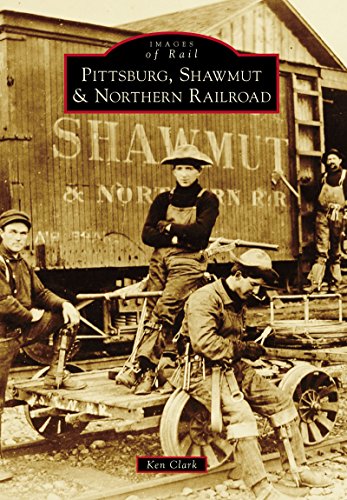 Pittsburg, Shawmut & Northern Railroad (Images of Rail) (English Edition)