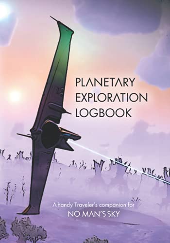 Planetary Exploration Logbook: A handy Traveler's companion for No Man's Sky