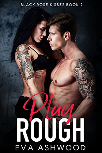 Play Rough: A Reverse Harem Enemies-to-Lovers Romance (Black Rose Kisses Book 2) (English Edition)