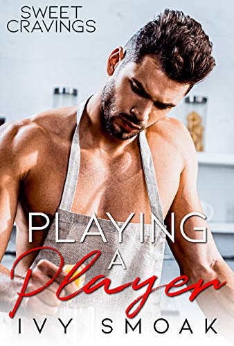 Playing a Player (Sweet Cravings Book 1) (English Edition)