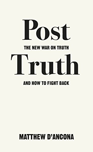 Post-Truth: The New War on Truth and How to Fight Back (English Edition)