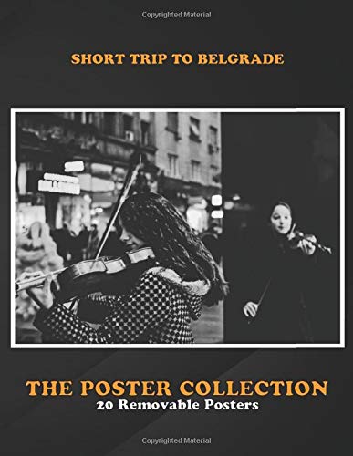 Poster Collection: Short Trip To Belgrade A Performer Does Not Need A Stage Just A Soul Inspirational