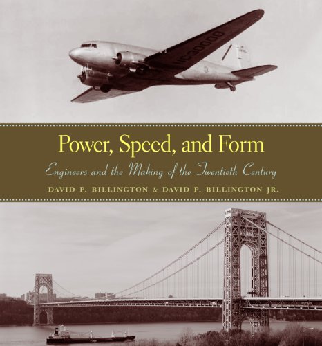 Power, Speed, and Form: Engineers and the Making of the Twentieth Century