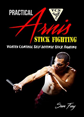 Practical Arnis Stick Fighting: Vortex Control Stick Fighting for Self-Defense (English Edition)