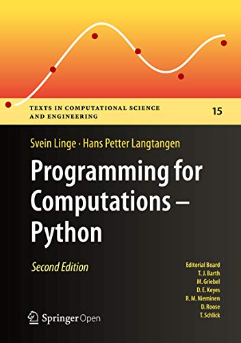 Programming for Computations - Python: A Gentle Introduction to Numerical Simulations with Python 3.6 (Texts in Computational Science and Engineering Book 15) (English Edition)
