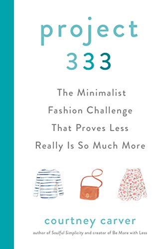 Project 333: The Minimalist Fashion Challenge That Proves Less Really is So Much More (English Edition)
