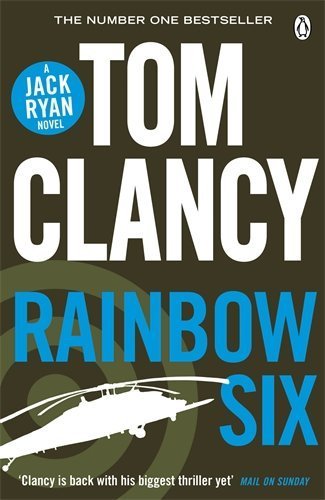 Rainbow Six: INSPIRATION FOR THE THRILLING AMAZON PRIME SERIES JACK RYAN (Jack Ryan 10) by Tom Clancy(2013-12-05)