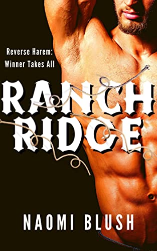Ranch Ridge: Winner Takes All: A Cowboy Reverse Harem (Ranch Ridge: A Cowboy Reverse Harem Book 5) (English Edition)