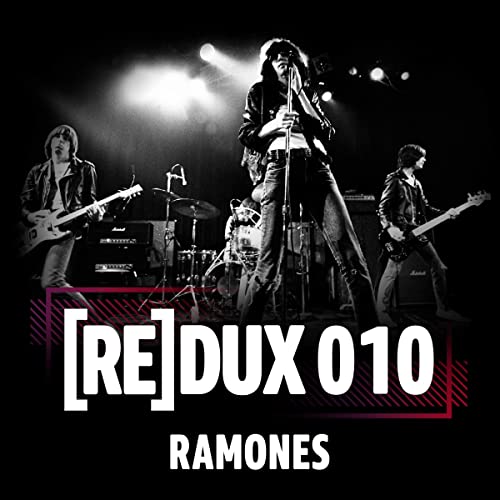 REDUX 010: Ramones