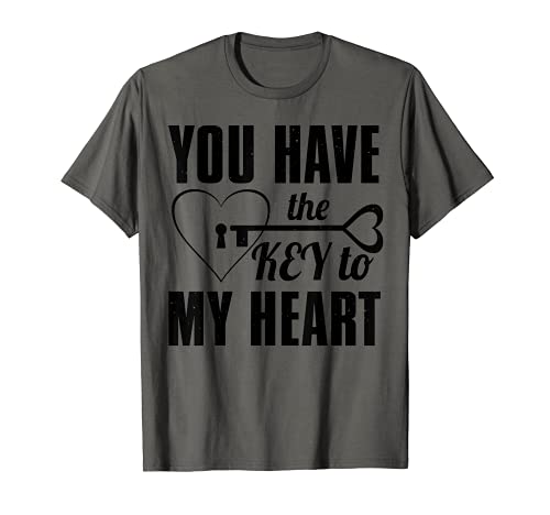 Regalo divertido para el día de San Valentín – You Have The Key To My Heart Camiseta