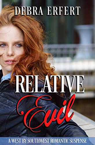 Relative Evil: A West by Southwest Romantic Suspense (A West by Southwest Romantic Suspense Series Book 3) (English Edition)