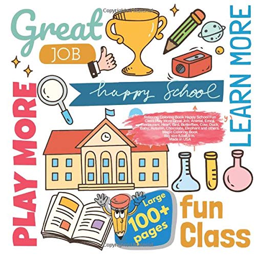 Relaxing Coloring Book Happy School Fun Class Play More Great Job, Animal, Emoji, Restaurant, Heart, Bird, Butterflies, Cow, Duck, Baby, Autumn, ... Play More Great Job and others Doodle Book)