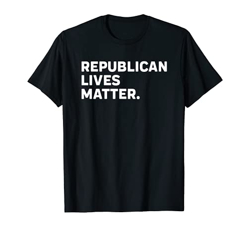 Republican Lives Matter Funny Trump Camisa Hombre Mujer Regalo Camiseta