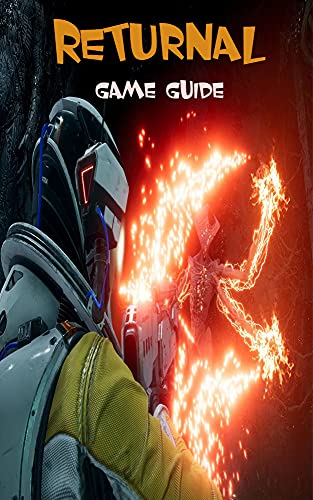 Returnal Helpful Tips And Tricks- Guide-Cheats- Game Walkthrough!! (English Edition)