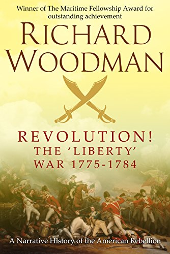 Revolution! The 'Liberty' War 1775-1784: A narrative history of the American Rebellion (English Edition)
