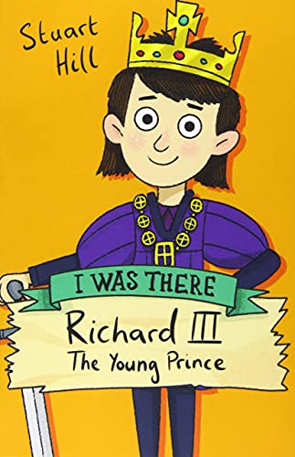 Richard III: The Young Prince (new edition) (I Was There)