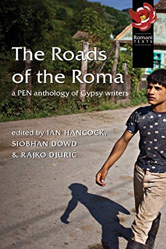 Roads of the Roma: A PEN Anthology of Gypsy Writers (Pen American Center's Threatened Literature Series)