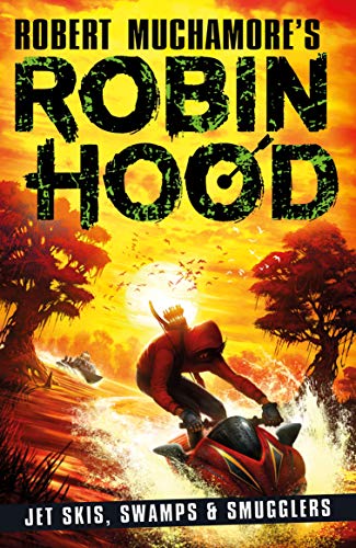 Robin Hood 3: Jet Skis, Swamps & Smugglers (Robert Muchamore's Robin Hood) (English Edition)