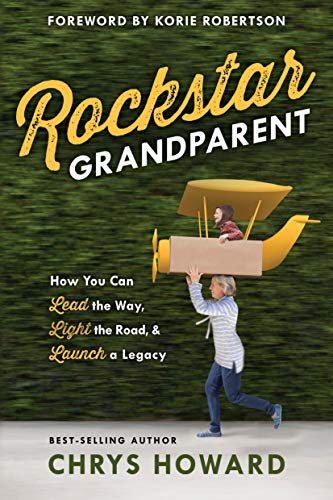 Rockstar Grandparent: How You Can Lead the Way, Light the Road, and Launch a Legacy (English Edition)