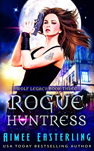 Rogue Huntress: Volume 3 (Wolf Legacy)