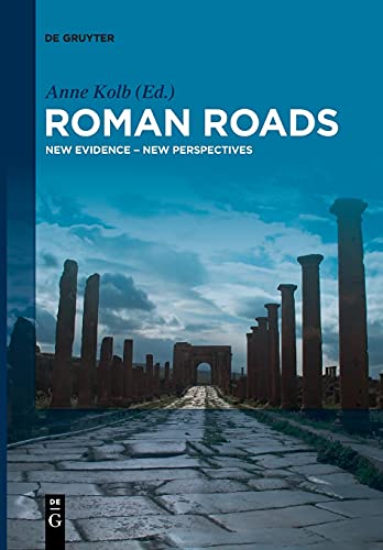 Roman Roads: New Evidence - New Perspectives