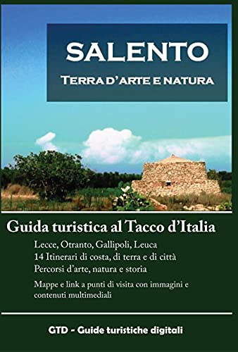 Salento terra d'arte e natura: Guida turistica (Italian Edition)