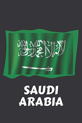 Saudi Arabia: Journal Gift For Saudi Arabia Country Lovers Perfect Gift Idea For Girls Women Boys Men and Kids on Birthday Saudi Arabia Flag Homeland Travel Notebook - 6 x 9 Inches-110 Pages